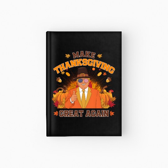 Make Thanksgiving Great Again Autumn Fall Leaves Hardcover Journal