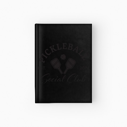Pickleball Soociial Clubb Established 2024 Hardcover Journal