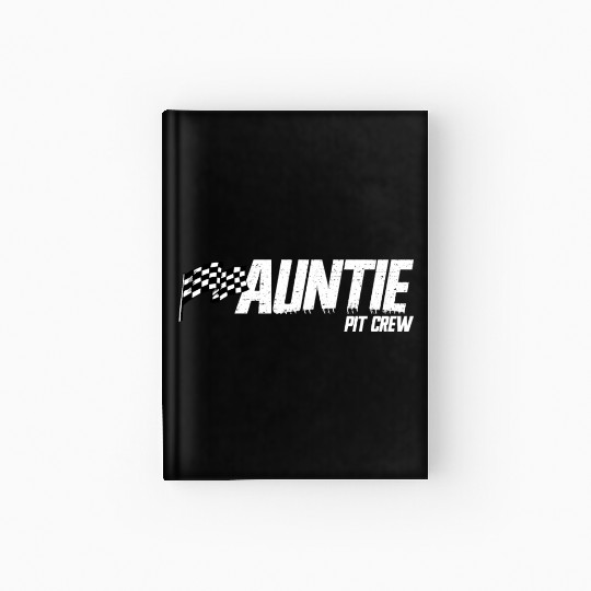 Pit Crew Auntie Race Birthday Family Racing Auntie Hardcover Journal