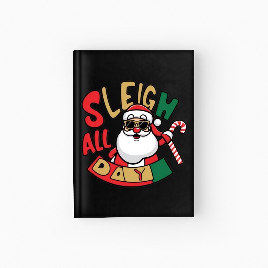 Sleigh All Day Christmas Design Hardcover Journal