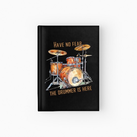 Have no fear the drummer is here Hardcover Journal