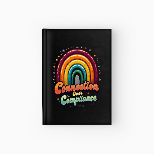 Connection Over Compliance Neurodiversity Mental Hardcover Journal