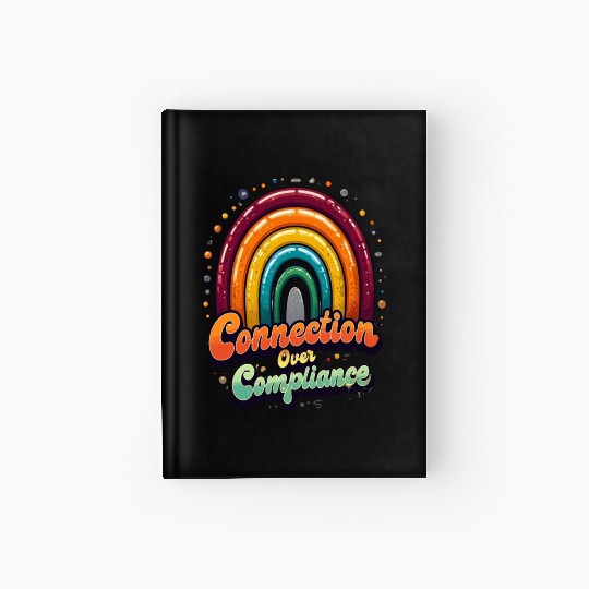 Connection Over Compliance Neurodiversity Mental Hardcover Journal