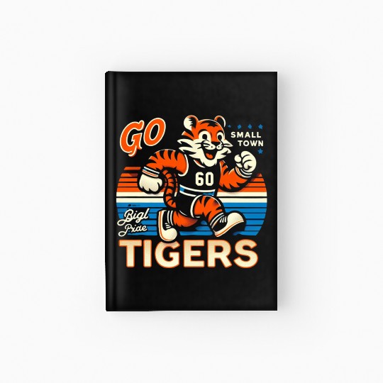 Small Town, Big Pride: Go Tigers! Hardcover Journal