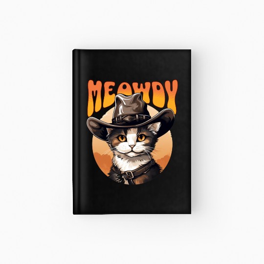 Meowdy Cowboy Cat Funny Howdy Meowdy Cowboy Cat Hardcover Journal