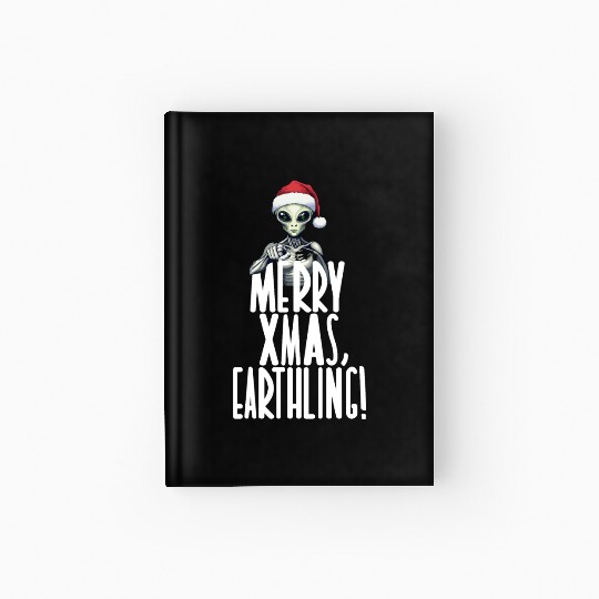 Happy Xmas Earthling Alien Christmas Hardcover Journal