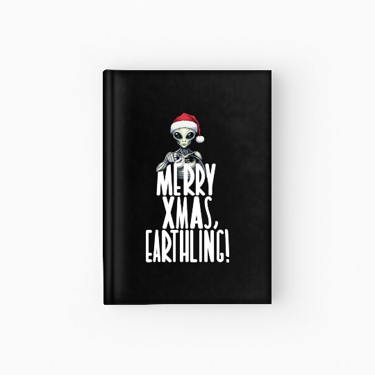 Happy Xmas Earthling Alien Christmas Hardcover Journal