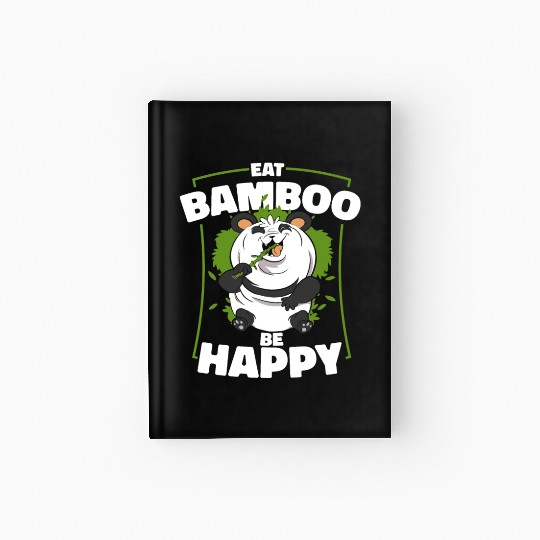 Eat Bamboo Be Happy Panda Bear Friend Lover Giant Hardcover Journal
