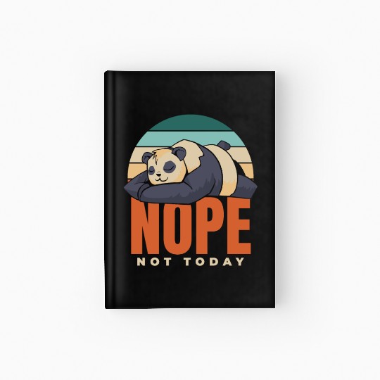 Nope Not Today Panda Bear Friend Lover Giant Panda Hardcover Journal
