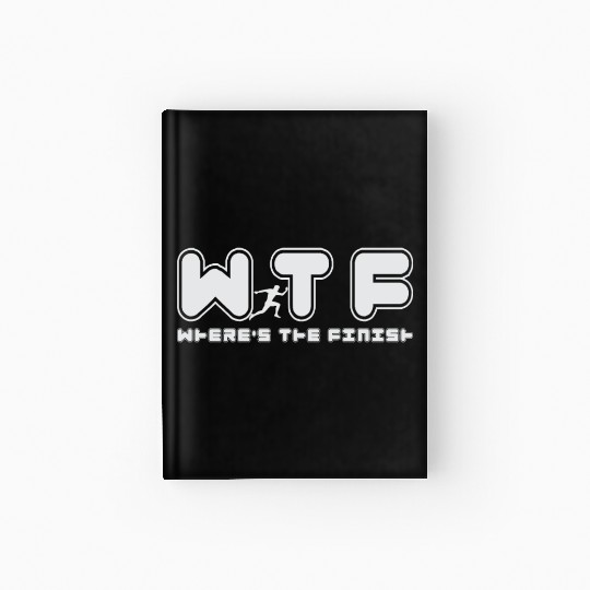 Wtf Wheres The Finish Funny Running Hardcover Journal
