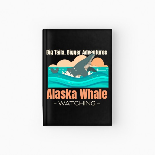 Big Tails, Bigger Adventures – Whale Watching Hardcover Journal