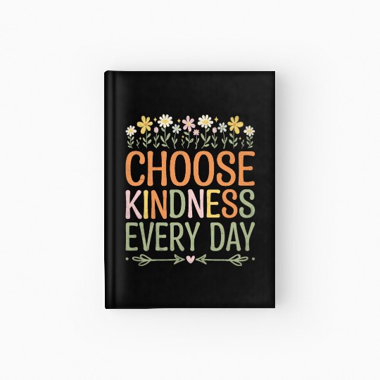Choose Kindness Every Day Hardcover Journal