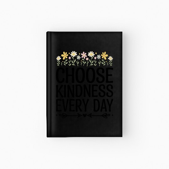 Choose Kindness Every Day Hardcover Journal
