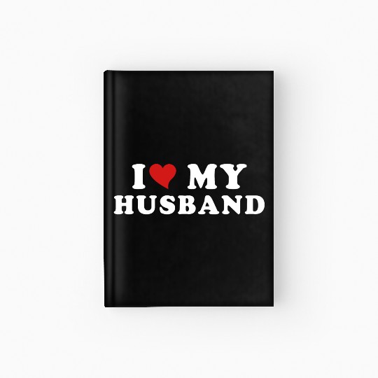 i Love My Husband Hardcover Journal