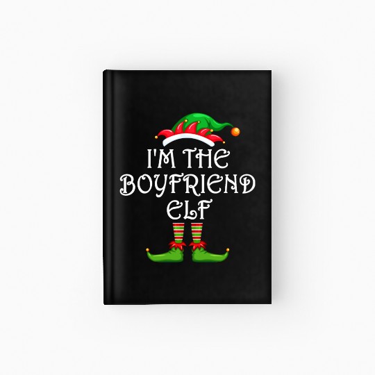 I'm The Boyfriend Elf Hardcover Journal Matching Family