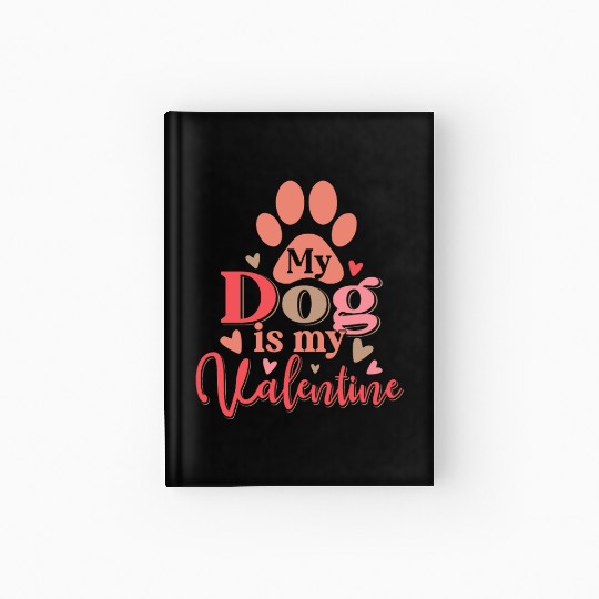 My Dog Is My Valentine Hardcover Journal Funny Dog Lover Retro