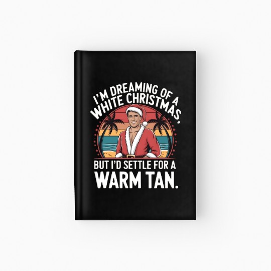 I'm dreaming of a white Christmas Hardcover Journal