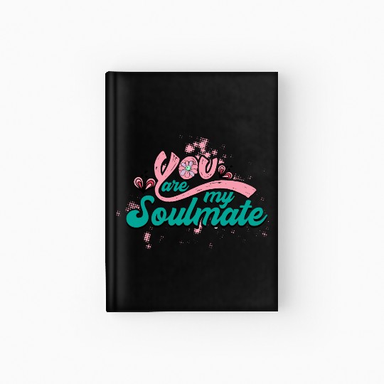 You Are My Soulmate Hardcover Journal