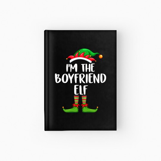 I'm The Boyfriend Elf Hardcover Journal Matching Family
