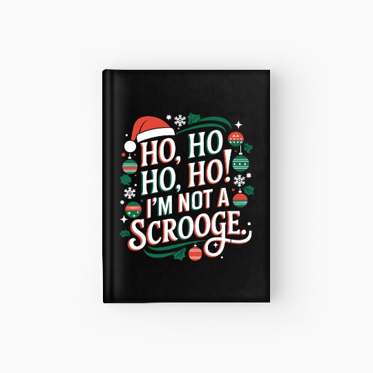 Festive Christmas Cheer: Not a Scrooge Hardcover Journal