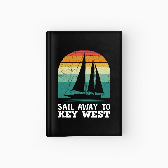 Florida SAIL AWAY TO KEY-WEST Florida Keys Hardcover Journal