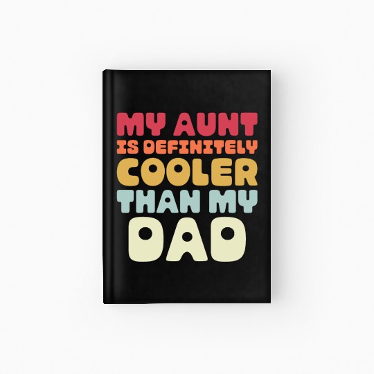My Aunt is Definitely Cooler Than My Dad Hardcover Journal