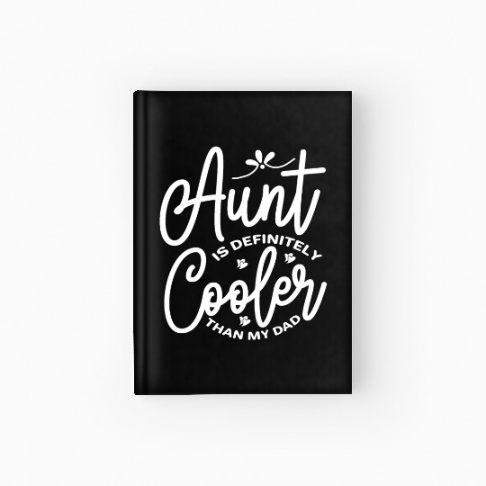 My Aunt Is Definitely Cooler Than My Dad Hardcover Journal