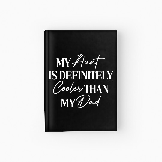 My Aunt is Definitely Cooler Than My Dad Hardcover Journal