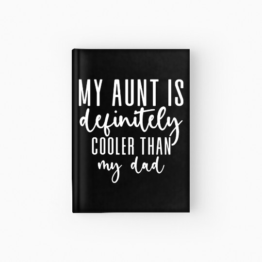 My Aunt is Definitely Cooler Than My Dad Hardcover Journal