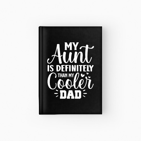 My Aunt is Definitely Cooler Than My Dad Hardcover Journal