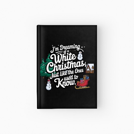 I'm dreaming of a white christmas Hardcover Journal