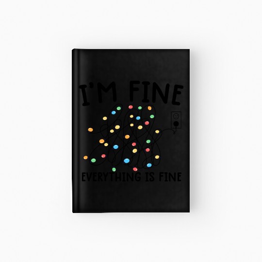 Christmas Lights I'm Fine funny Xmas Hardcover Journal