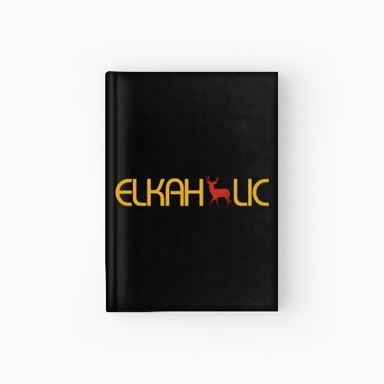 Elk Hunting Elkaholic Hunters Hardcover Journal