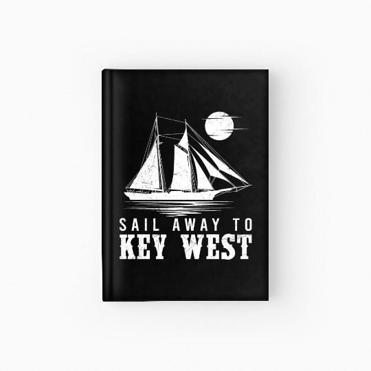 Florida SAIL AWAY TO KEY-WEST Florida Keys Hardcover Journal
