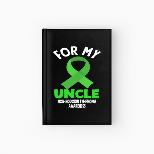 Non-Hodgkin Lymphoma Awareness For My Uncle Hardcover Journal
