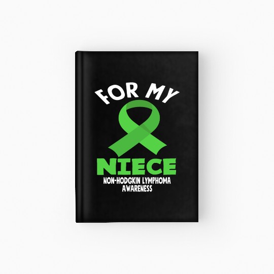 Non-Hodgkin Lymphoma Awareness For My Niece Hardcover Journal
