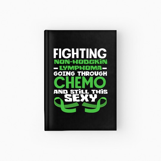 Non-Hodgkin Lymphoma Awareness Chemo Sexy Hardcover Journal