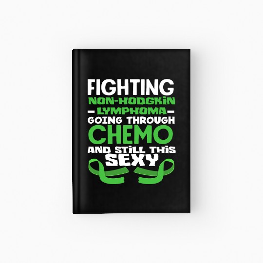 Non-Hodgkin Lymphoma Awareness Chemo Sexy Hardcover Journal