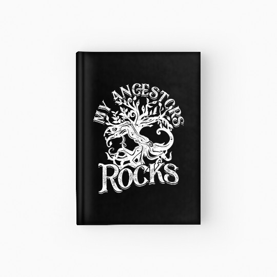 Genealogy Genealogist My Ancestors Rocks Hardcover Journal