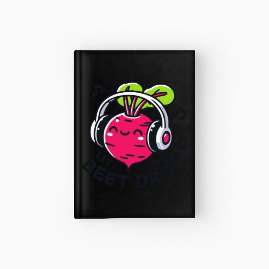 Let The Beet Drop Music Pun Hardcover Journal