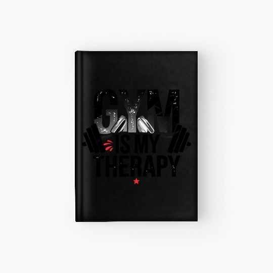 Gym is My Therapy - Motivational Fitness Design Hardcover Journal