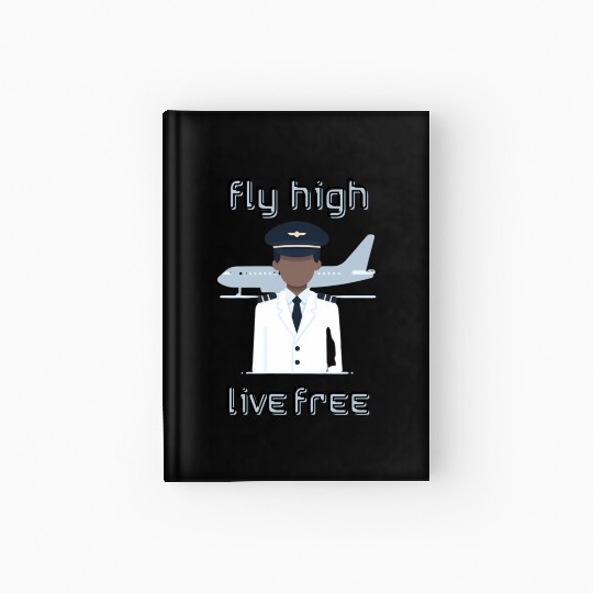 Fly High Live Free - Hardcover Journal for Pilots