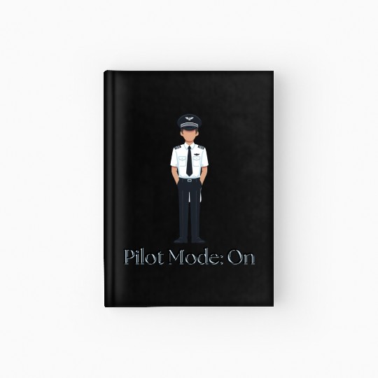 Pilot Mode on - Hardcover Journal for Pilots