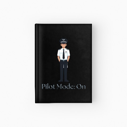 Pilot Mode on - Hardcover Journal for Pilots