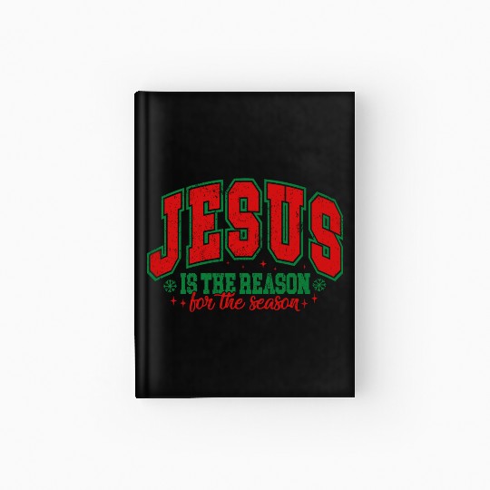 Jesus is the reason for the season Hardcover Journal