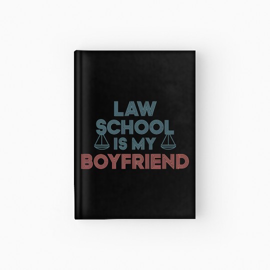 Law School Is My Boyfriend 9 Hardcover Journal