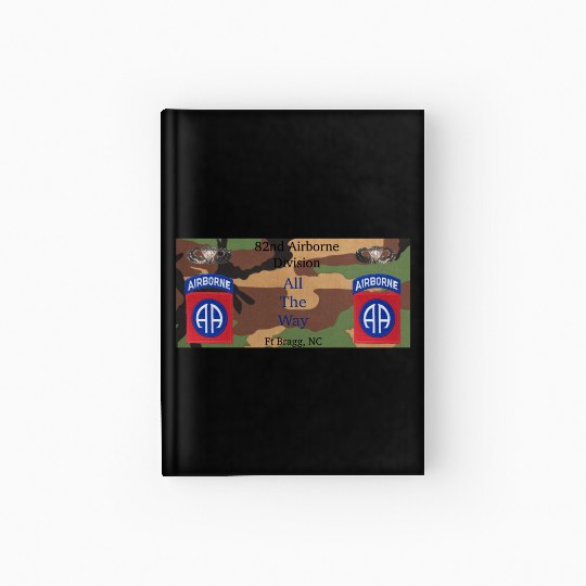 This 82nd Airborne All the Way gift for veterans Hardcover Journal