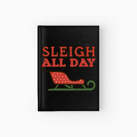 Sleigh All Day Hardcover Journal
