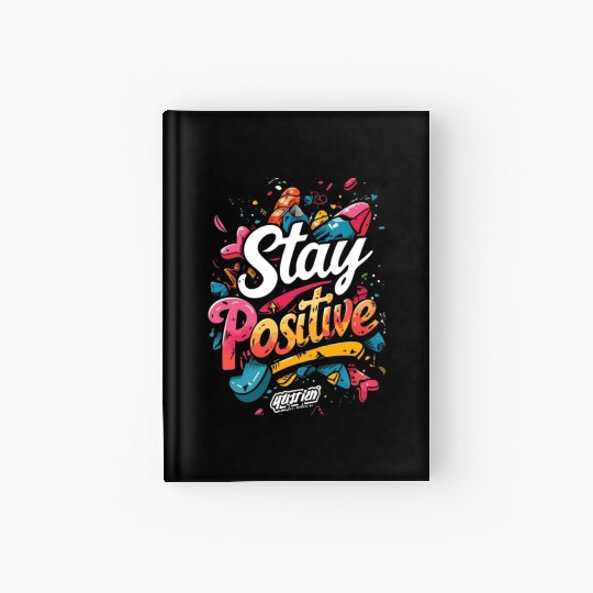 stay positive Hardcover Journal