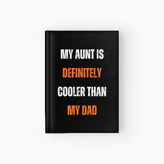 My Aunt Is Definitely Cooler than My Dad Hardcover Journal